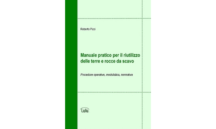 Manuale pratico per il riutilizzo delle terre e rocce da scavo