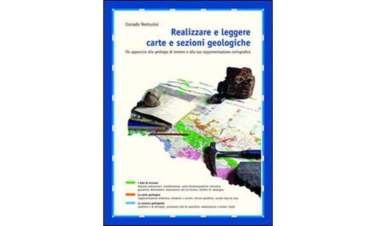 Realizzare e leggere carte e sezioni geologiche. Un approccio alla geologia di terreno e alla sua rappresentazione cartografica