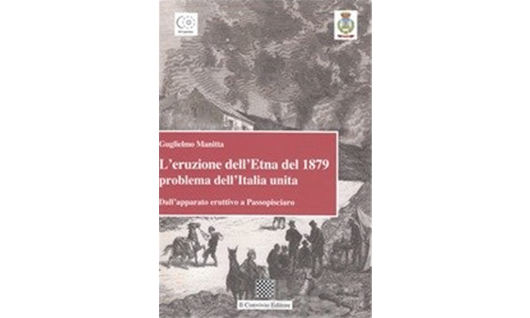 L' eruzione dell'Etna del 1879 problema dell'Italia unita. Dall'apparato eruttivo a Passopisciaro