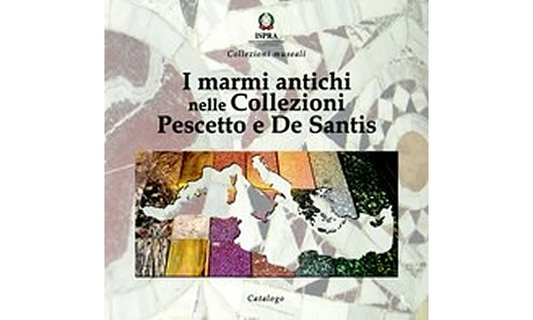 I marmi antichi nelle Collezioni Pescetto e De Santis